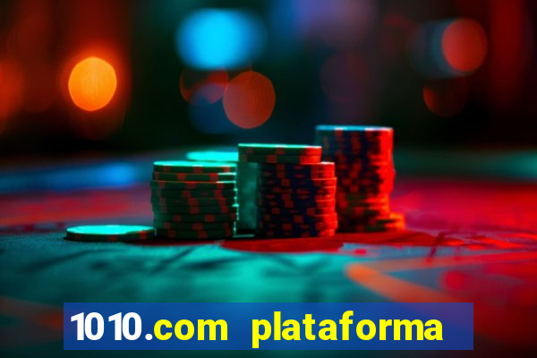 1010.com plataforma de jogos